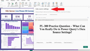 PL-300 Practice Question – What Can You Really Do in Power Query’s Data Source Settings?